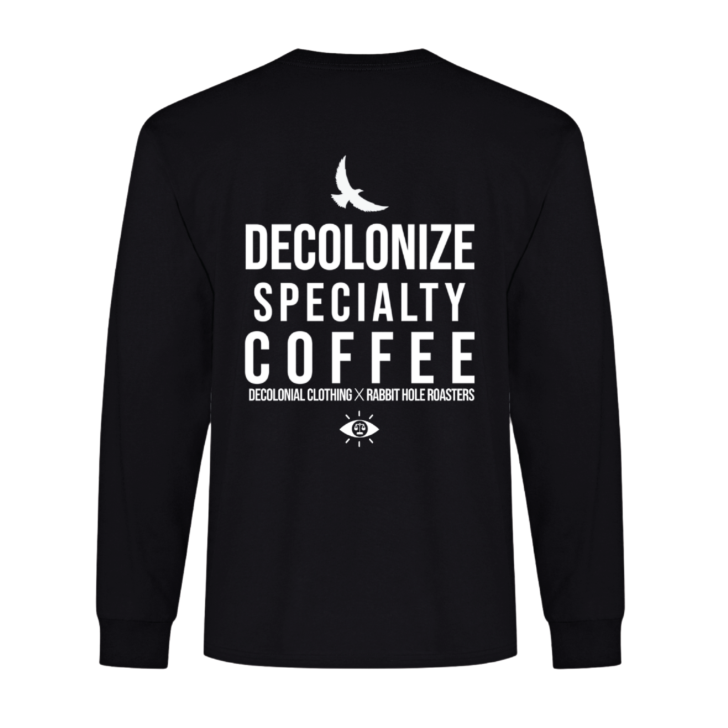 Back view of black long-sleeve shirt with 'Decolonize Specialty Coffee' text on a white background highlighting Decolonial Clothing and Rabbit Hole Roasters first collaboration of many.